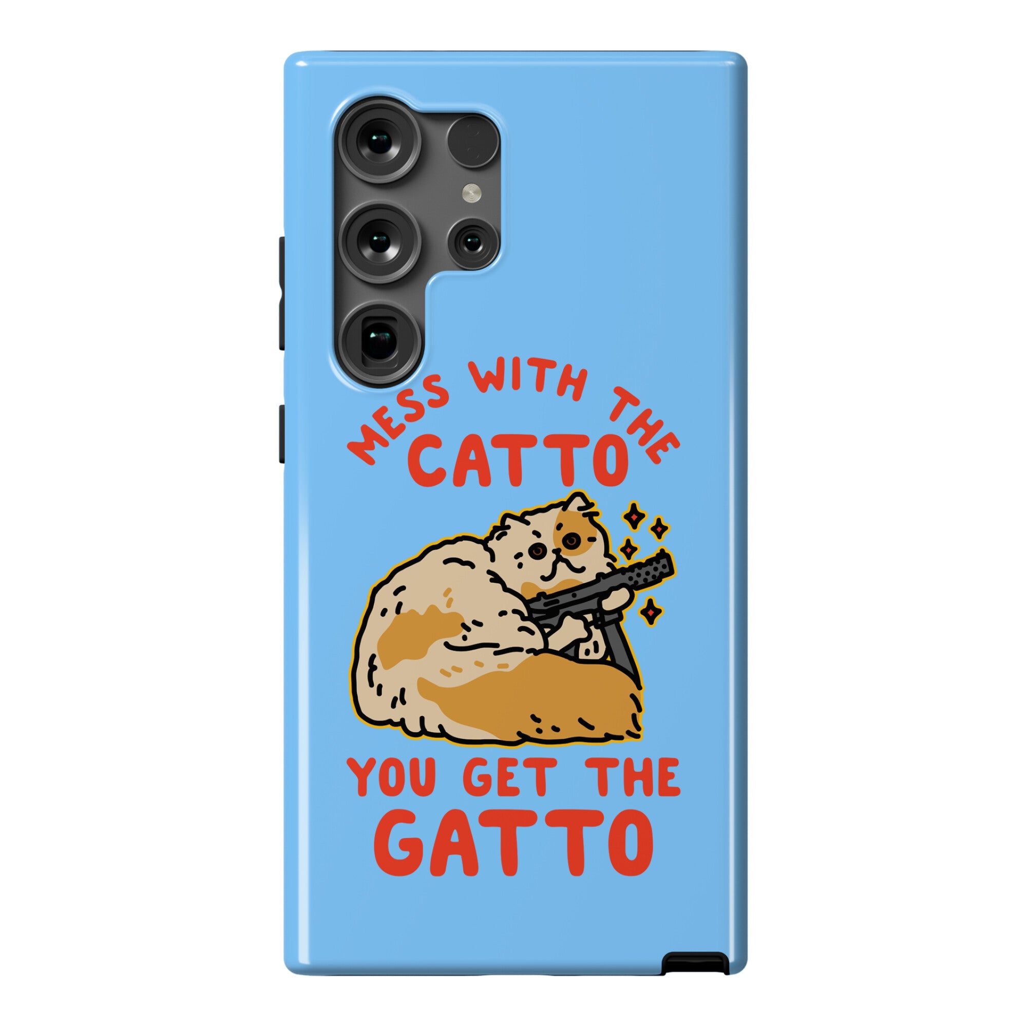 Mess with the Catto You Get the Gatto Phone Case